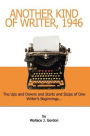 Another Kind of Writer 1946: The Ups and Downs and Starts and Stops of One Writer's Beginnings