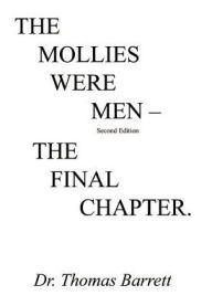 Title: The Mollies Were Men (Second Edition): The Final Chapter, Author: Thomas Barrett