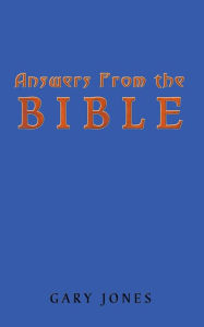 Title: Answers from the Bible, Author: Gary Jones