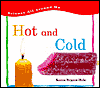 Hot and Cold (Science All Around Me Series)
