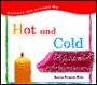 Hot and Cold (Science All Around Me Series)