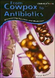From Cowpox to Antibiotics: Discovering Vaccines and Medicines