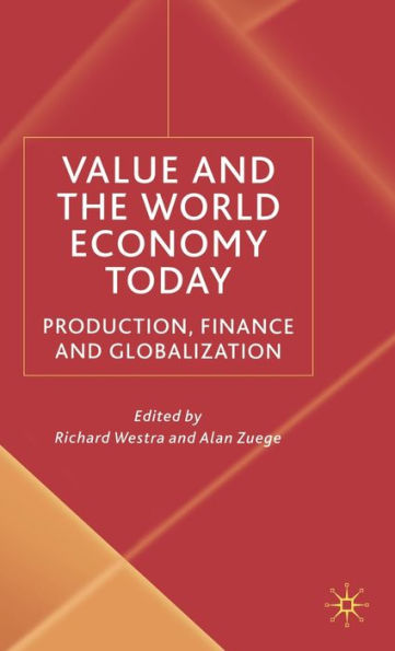 Value and the World Economy Today: Production, Finance and Globalization