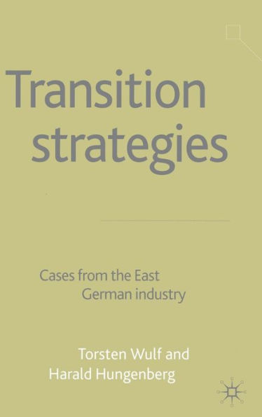 Transition Strategies: Cases from the East German Industry