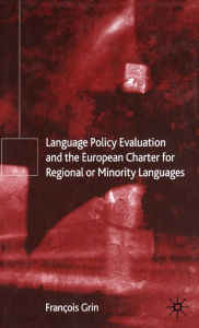 Title: Language Policy Evaluation and the European Charter for Regional or Minority Languages, Author: F. Grin