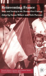 Title: Reinventing France: State and Society in the Twenty-First Century, Author: S. Milner