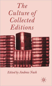 Title: The Culture of Collected Editions, Author: A. Nash