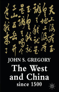 Title: The West and China Since 1500, Author: J. Gregory