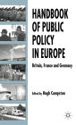 Handbook of Public Policy in Europe: Britain, France and Germany