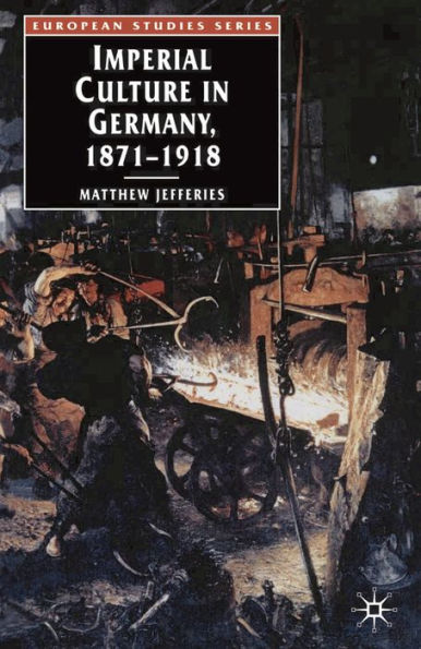 Imperial Culture in Germany, 1871-1918 / Edition 1