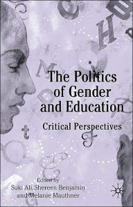 Title: The Politics of Gender and Education: Critical Perspectives, Author: S. Ali