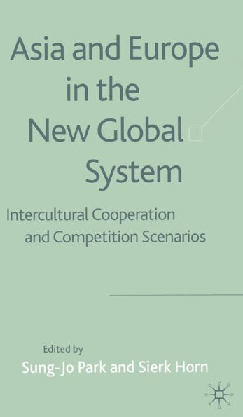 Asia and Europe in the New Global System: Intercultural Cooperation and Competition Scenarios