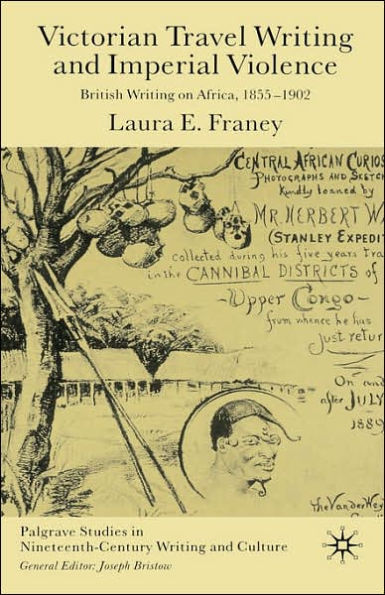 Victorian Travel Writing and Imperial Violence: British Writing on Africa, 1855-1902