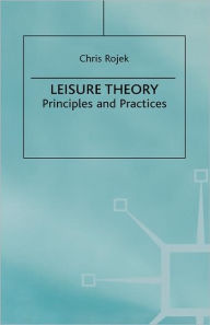 Title: Leisure Theory: Principles and Practice, Author: C. Rojek