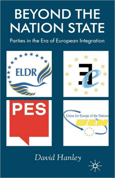 Beyond the Nation State: Parties in the Era of European Integration / Edition 1