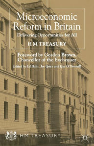 Title: Microeconomic Reform in Britain: Delivering Enterprise and Fairness, Author: H. Treasury