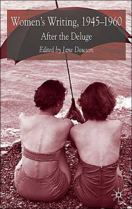 Title: Women's Writing 1945-1960: After the Deluge, Author: J. Dowson