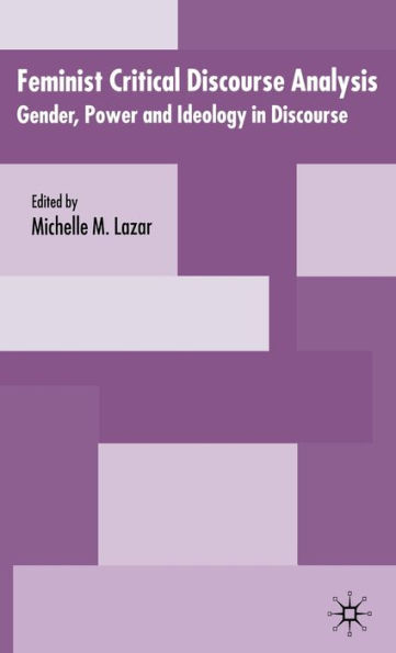 Feminist Critical Discourse Analysis: Gender, Power and Ideology in Discourse / Edition 1
