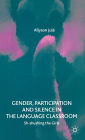 Gender, Participation and Silence in the Language Classroom: Sh-shushing the Girls