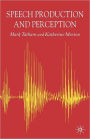 Speech Production and Perception