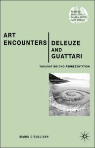 Title: Art Encounters Deleuze and Guattari: Thought Beyond Representation, Author: S. O'Sullivan