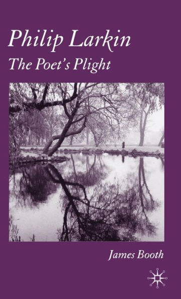 Philip Larkin: The Poet's Plight