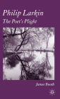 Philip Larkin: The Poet's Plight