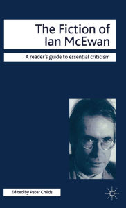 Fiction of Ian McEwan: Reader's Guide to Essential Criticism