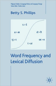 Title: Word Frequency and Lexical Diffusion, Author: B. Phillips