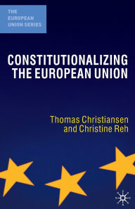 Constitutionalizing the European Union / Edition 1
