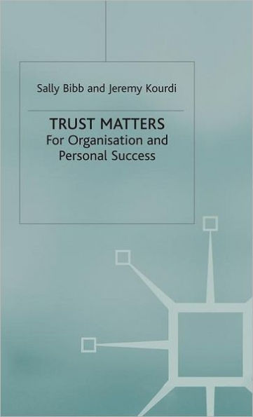 Trust Matters: For Organisational and Personal Success