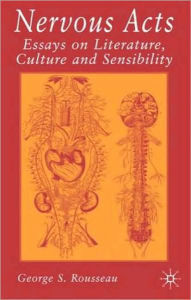 Title: Nervous Acts: Essays on Literature, Culture and Sensibility, Author: G. Rousseau
