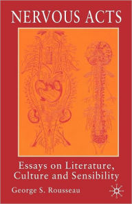 Title: Nervous Acts: Essays on Literature, Culture and Sensibility, Author: G. Rousseau