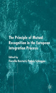 Title: The Principles of Mutual Recognition in the European Integration Process, Author: F. Schioppa