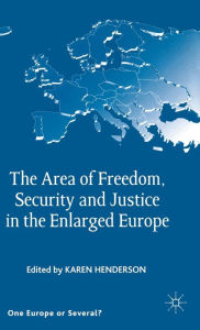Title: The Area of Freedom, Security and Justice in the Enlarged Europe, Author: K. Henderson