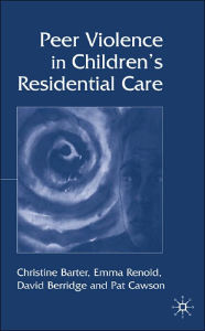 Title: Peer Violence in Children's Residential Care, Author: C. Barter