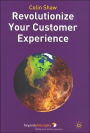 Revolutionize Your Customer Experience / Edition 1