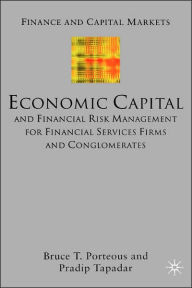 Title: Economic Capital and Financial Risk Management for Financial Services Firms and Conglomerates, Author: B. Porteous