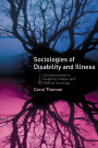 Sociologies of Disability and Illness: Contested Ideas in Disability Studies and Medical Sociology / Edition 1