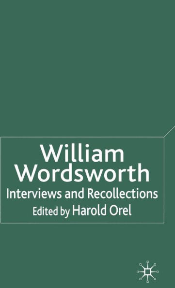 William Wordsworth: Interviews and Recollections