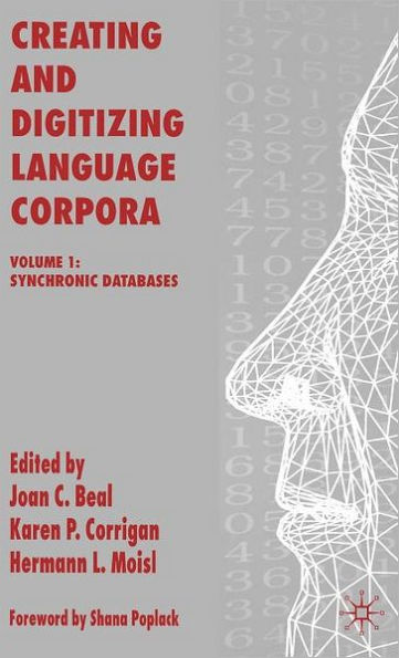 Creating and Digitizing Language Corpora: Volume 1: Synchronic Databases