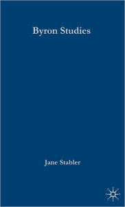 Title: Palgrave Advances in Byron Studies, Author: J. Stabler