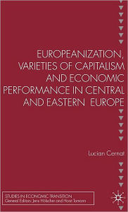 Title: Europeanization, Varieties of Capitalism and Economic Performance in Central and Eastern Europe, Author: L. Cernat