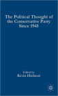 The Political Thought of the Conservative Party since 1945