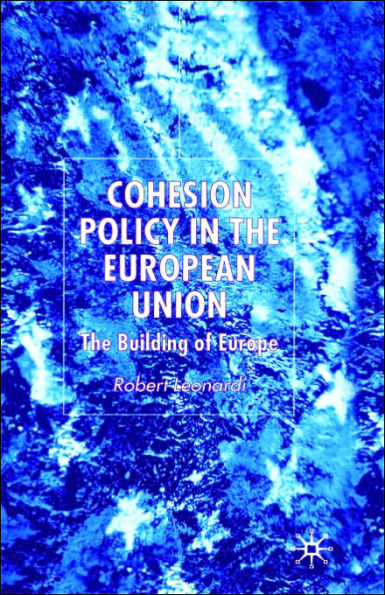 Cohesion Policy in the European Union: The Building of Europe