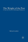The Weight of the Past: Living with History in Mahajanga, Madagascar / Edition 1