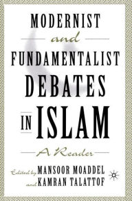 Title: Modernist and Fundamentalist Debates in Islam: A Reader, Author: M. Moaddel