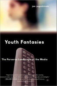 Title: Youth Fantasies: The Perverse Landscape of the Media / Edition 1, Author: Kenneth A. Loparo