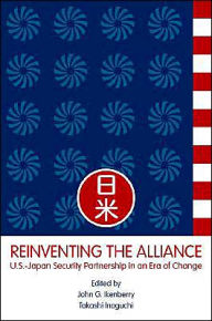 Title: Reinventing the Alliance: US - Japan Security Partnership in an Era of Change, Author: G. Ikenberry