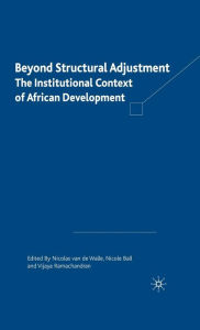 Title: Beyond Structural Adjustment: The Institutional Context of African Development, Author: N. Ball